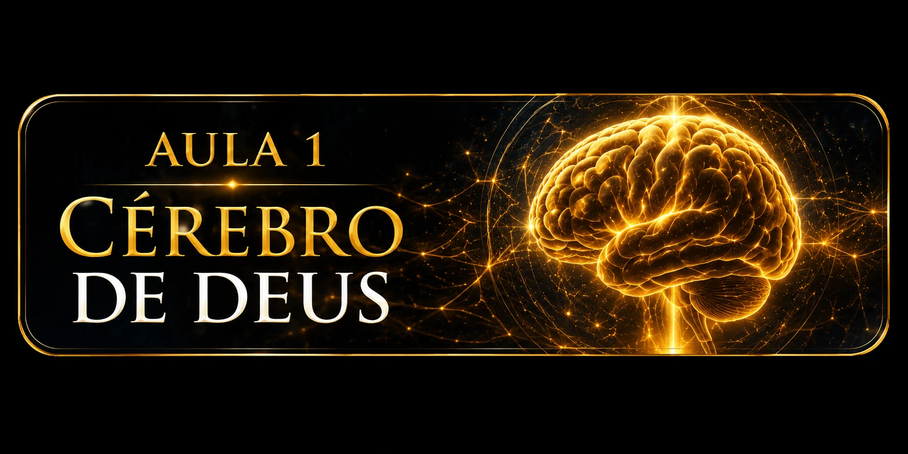 Aula 1 - Cérebro de Deus